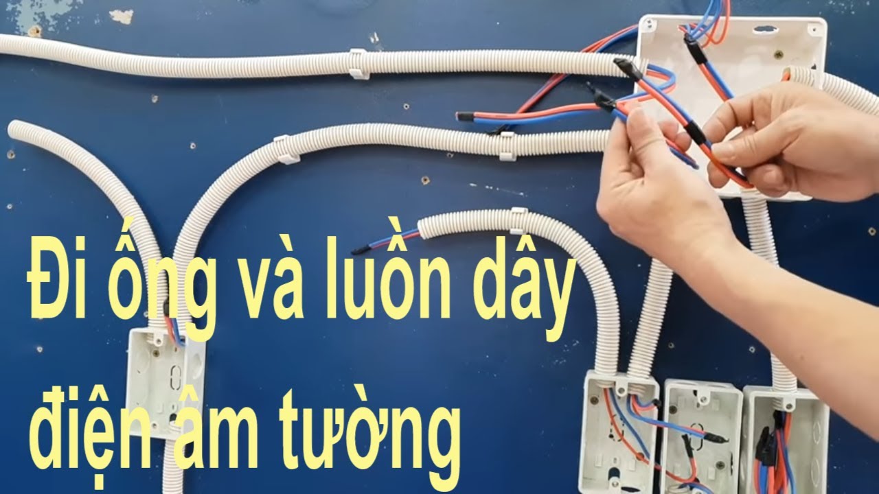 Các bước thực hiện lắp đặt mạch điện âm tường